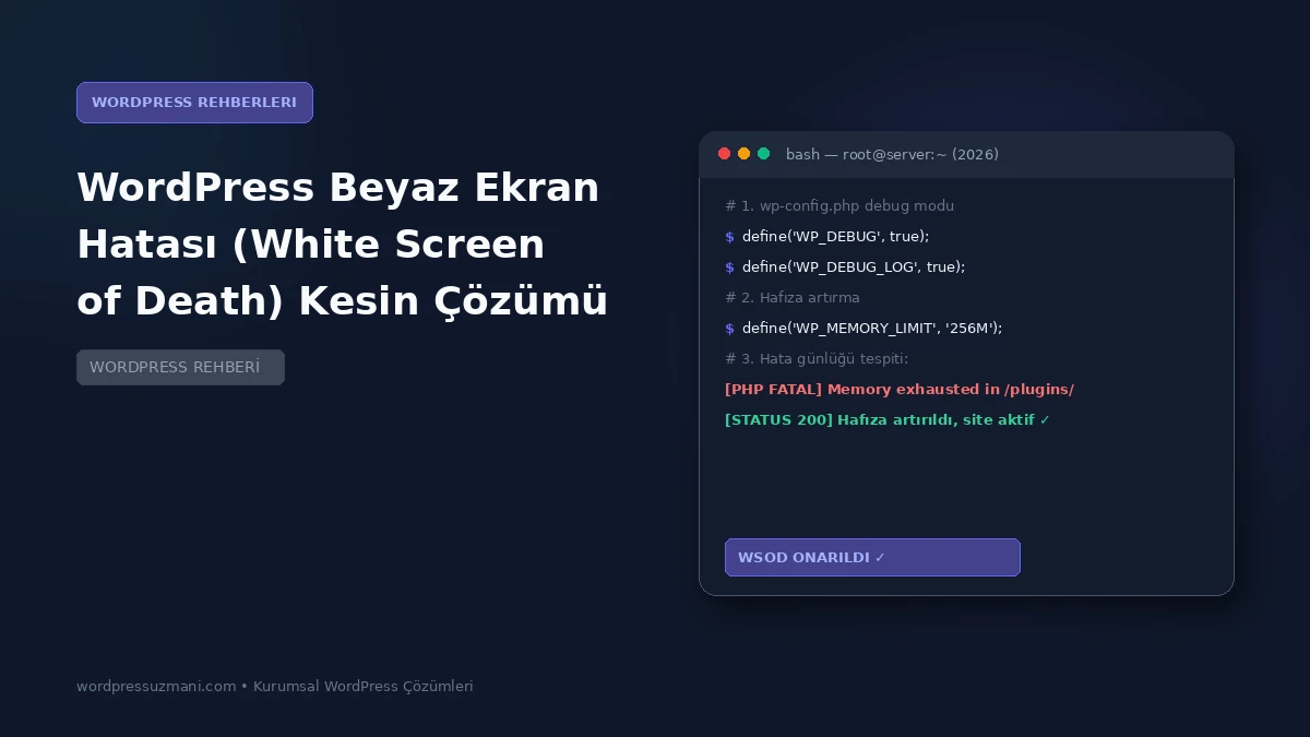 WordPress Beyaz Ekran Hatası (White Screen of Death) Kesin Çözümü - WordPress Uzmanı Rehberi